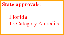  State approvals: 

      Florida	  
      12 Category A credits
